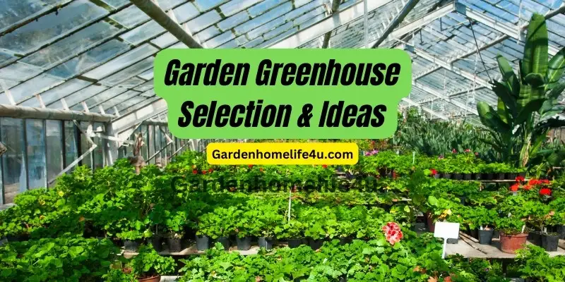 Garden Greenhouse Selection and Ideas 1