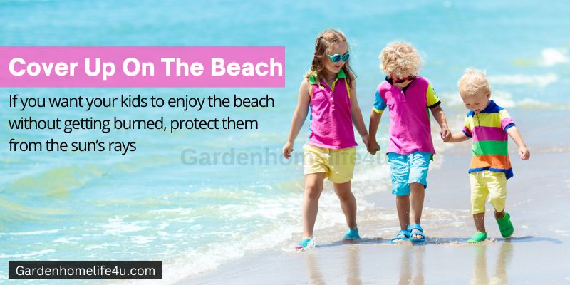 10 ways to protect your child from scorching sunlight – GardenHomeLife4u 4