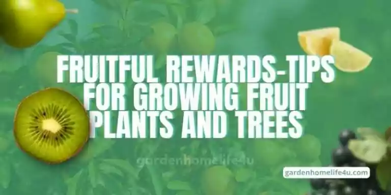 Fruitful Rewards-Tips for Growing Fruit Plants and Trees-1
