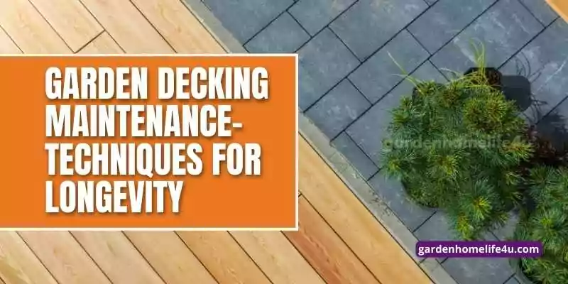 Garden Decking Maintenance-Techniques for Longevity-1