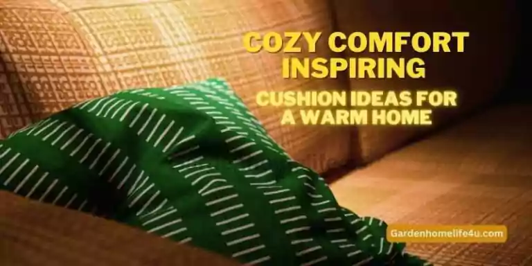 Cozy Comfort-Inspiring Cushion Ideas for a Warm Home 1