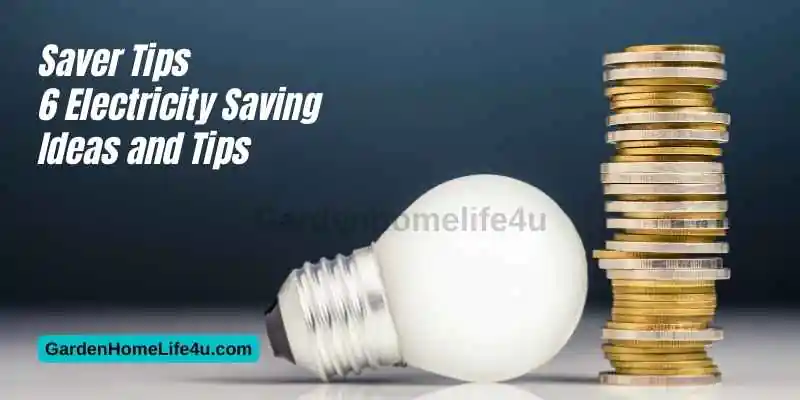 Saver Tips – 6 Electricity Saving Ideas and Tips 1